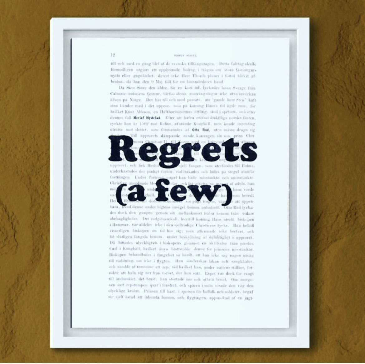 Tavla med texten Regrets (a few)
