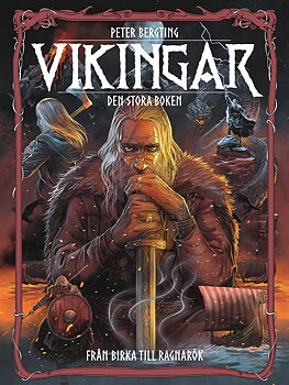 Vikingar, Den stora boken - Från Birka till Ragnarök