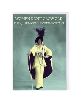 Champagne : Women don't grow old. They just become more important. - kort med kuvert 