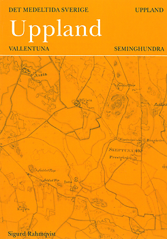 Det medeltida Sverige 1:12 Uppland: Vallentuna och Seminghundra