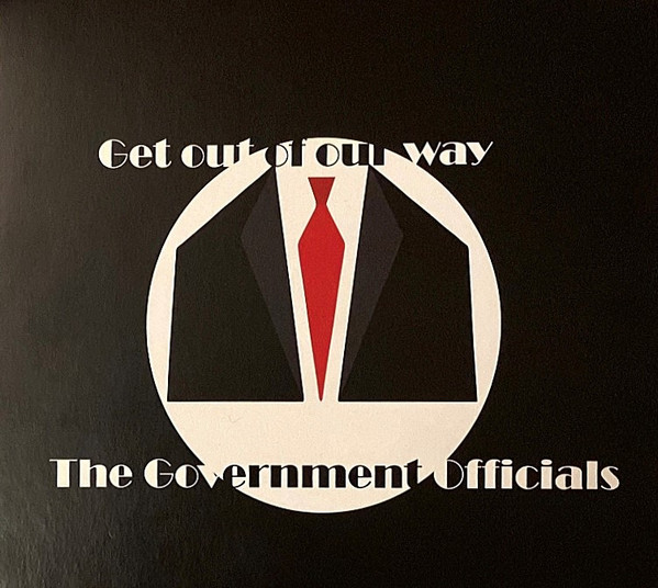 The Government Officials – Get Out Of Our Way - CD