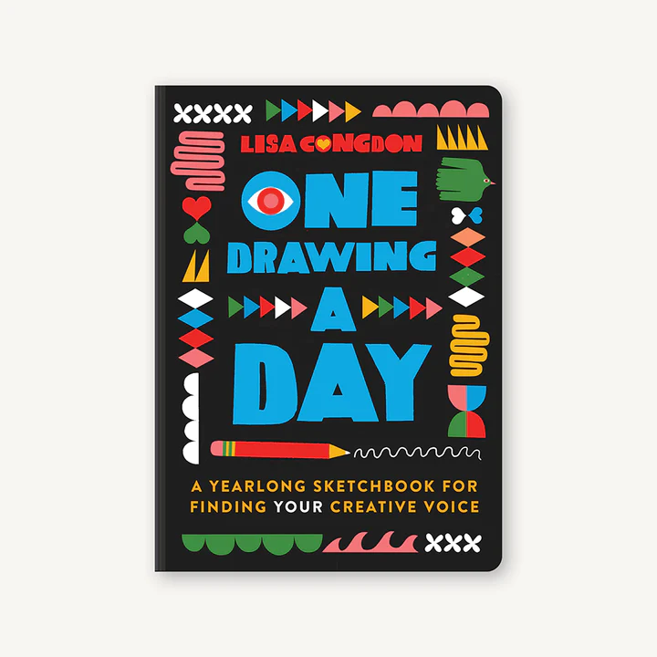 One Drawing A Day A Yearlong Sketchbook for Finding Your Creative Voice
