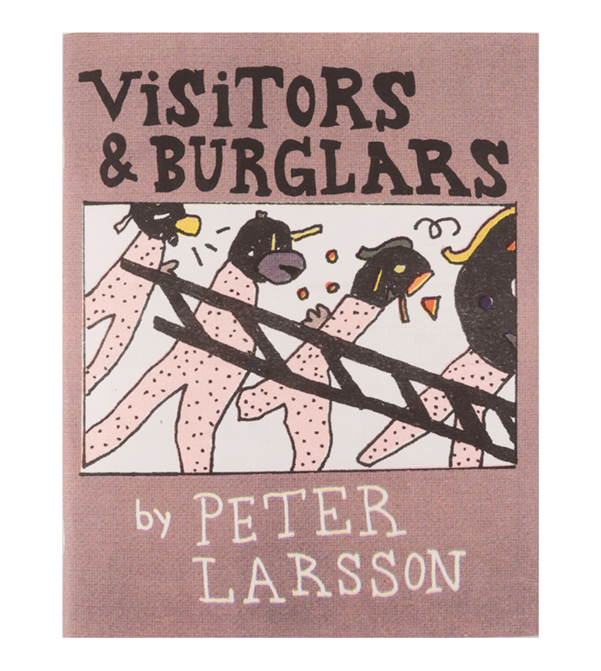 Peter Larsson: Visitors & Burglars 