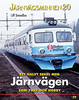 Järnvägsminnen 20 - Ett halvt sekel med järnväg som yrke och hobby