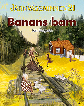 Järnvägsminnen 21 -Banans barn  - 2