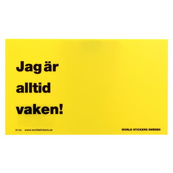 Skylt Jag är alltid vaken!