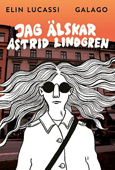 Jag älskar Astrid Lindgren av Elin Lucassi