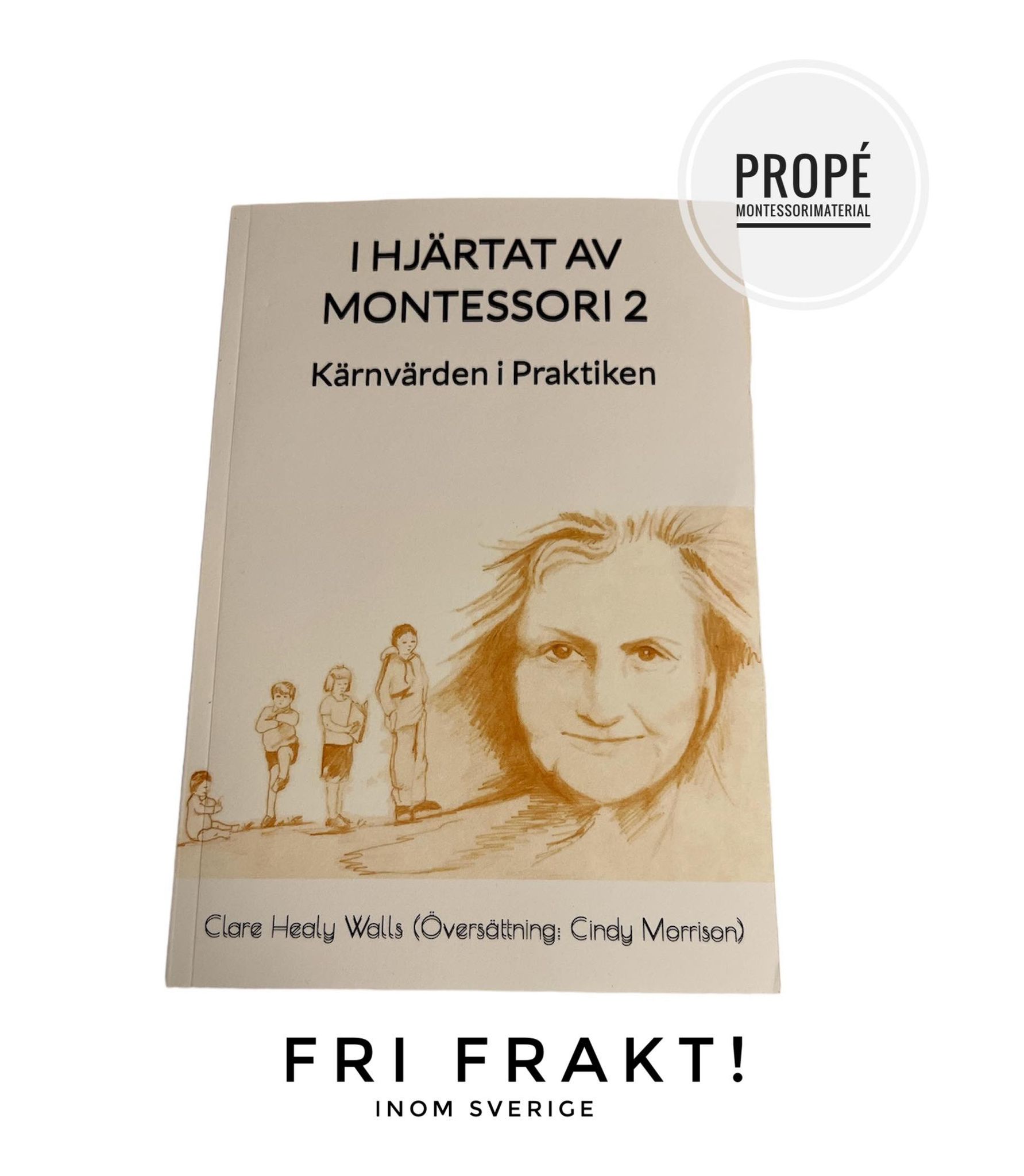 I Hjärtat av Montessori 2 - Kärnvärden  i praktiken 