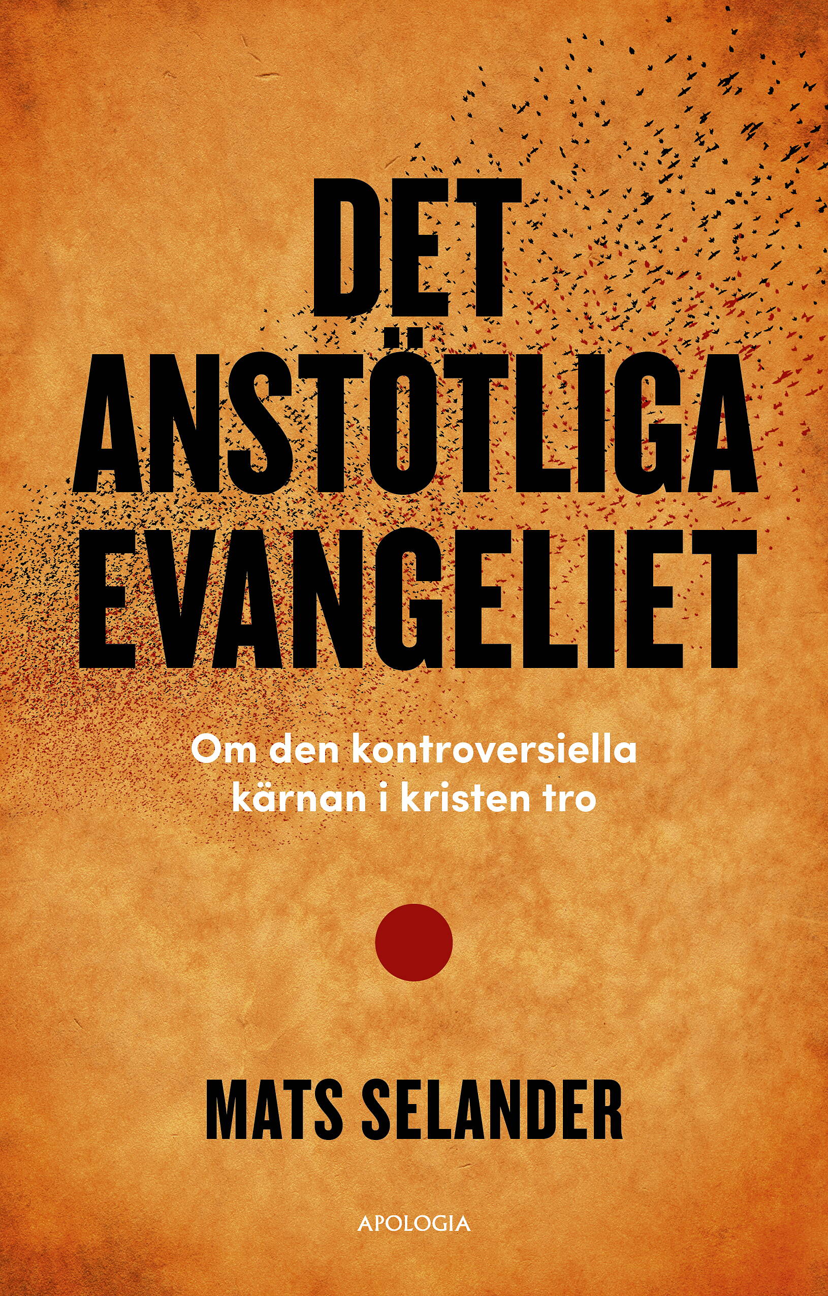 Det anstötliga evangeliet - Mats Selander