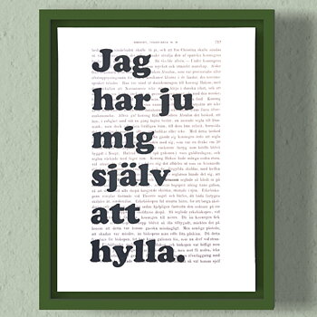 Tavla med texten Jag har ju mig själv att hylla.