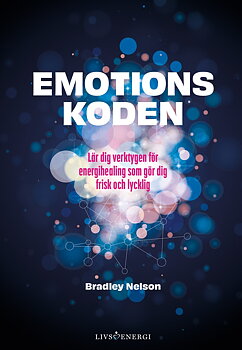 Emotionskoden -  lär dig verktygen för energihealing som gör dig frisk och lycklig , Nelson Bradley
