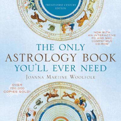 The Only Astrology Book You'll Ever Need -  Joanna Martine Woolfolk