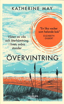 Katherine May : Övervintring - vikten av vila och återhämtning i livets svåra stunder