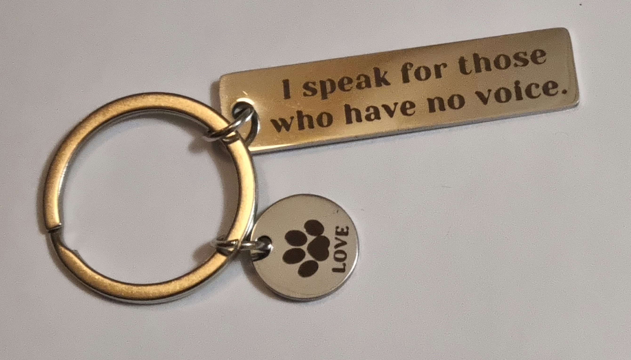 Nyckelring "I speak for those who have no voice." FRAKTFRITT
