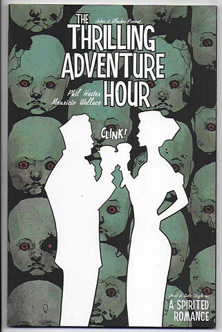 Thrilling Adventure Hour: A Spirited Romance TP NM-