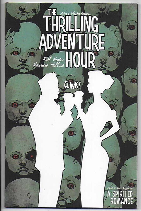 Thrilling Adventure Hour: A Spirited Romance TP NM-