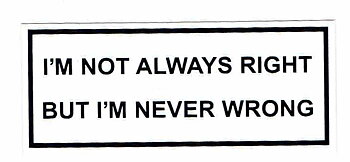 Sticker I`M NOT ALWAYS  RIGHT BUT I`M  NEVER WRONG