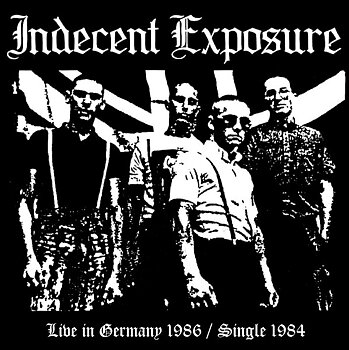 Indecent Exposure – Live In Germany 1986 / Single 1984 - CD