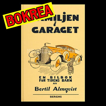 FAMILJEN I GARAGET - EN BILBOK FÖR TIDENS BARN - Bertil Almqvist  - H03