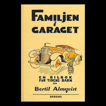 FAMILJEN I GARAGET - EN BILBOK FÖR TIDENS BARN - Bertil Almqvist  - H03