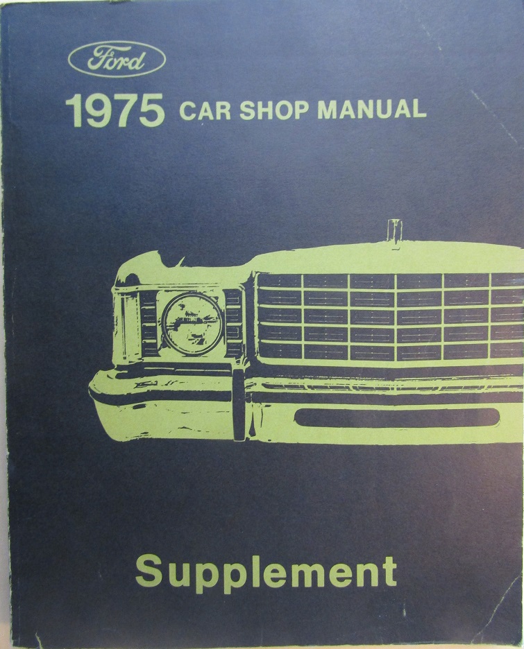 1975  Ford, Cougar, Maverick, Monarch, Bobcat, Pinto, Falcon, Montego, Mustang, Thunderbird, Elite, Torino, Ranchero, Comet, Granada, Meteor, Mercury, Lincoln Continental och Mark IV Shop Manual Supplement
