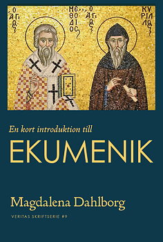 En kort introduktion till Ekumenik - Magdalena Dahlborg