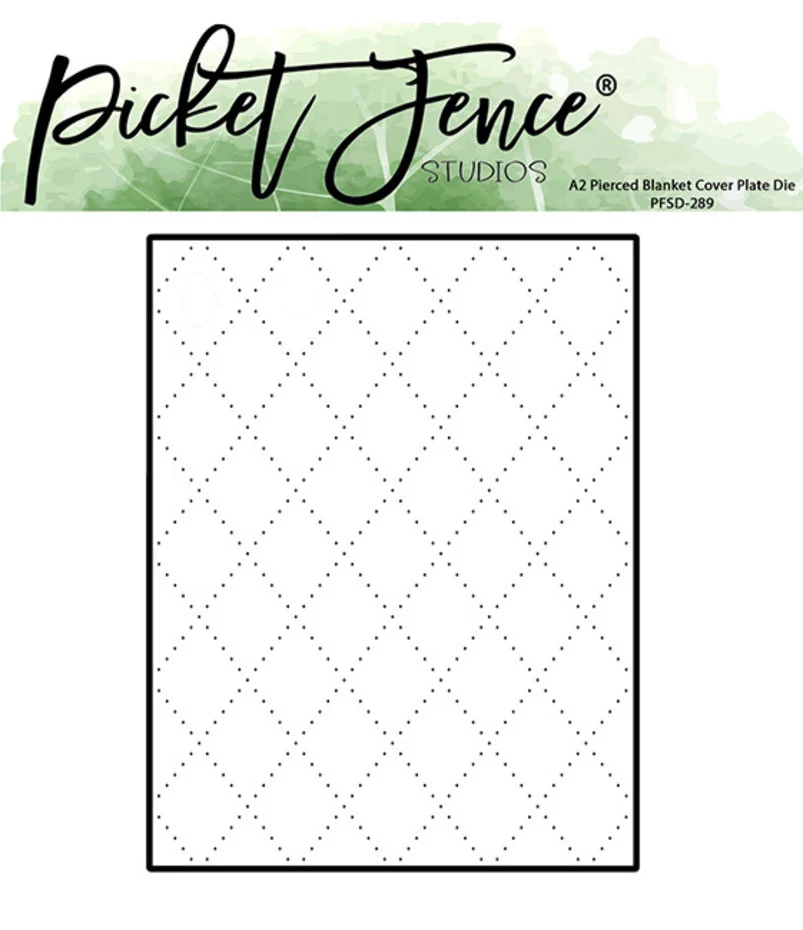 Pierced Blanket A2, Die, Picket Fence Studios