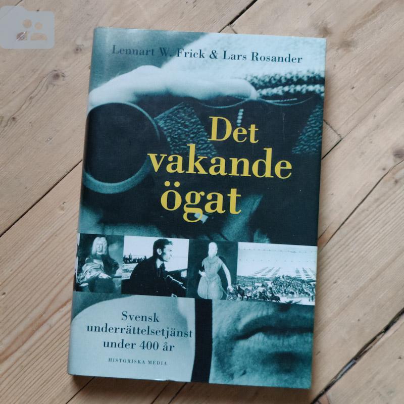 Det vakande ögat av Lennart W Frick, Lars Rosander