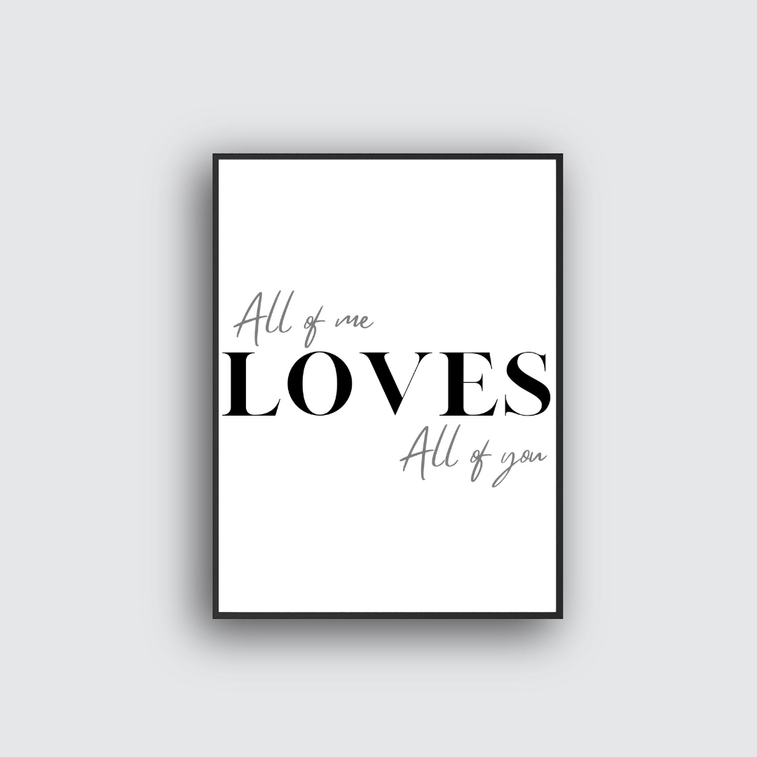 All of me loves all of you