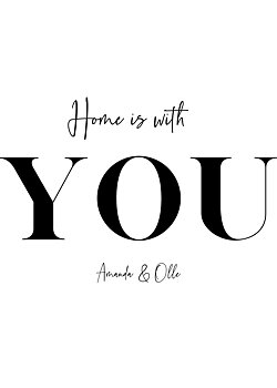 Home is with you - Personlig kärleksposter