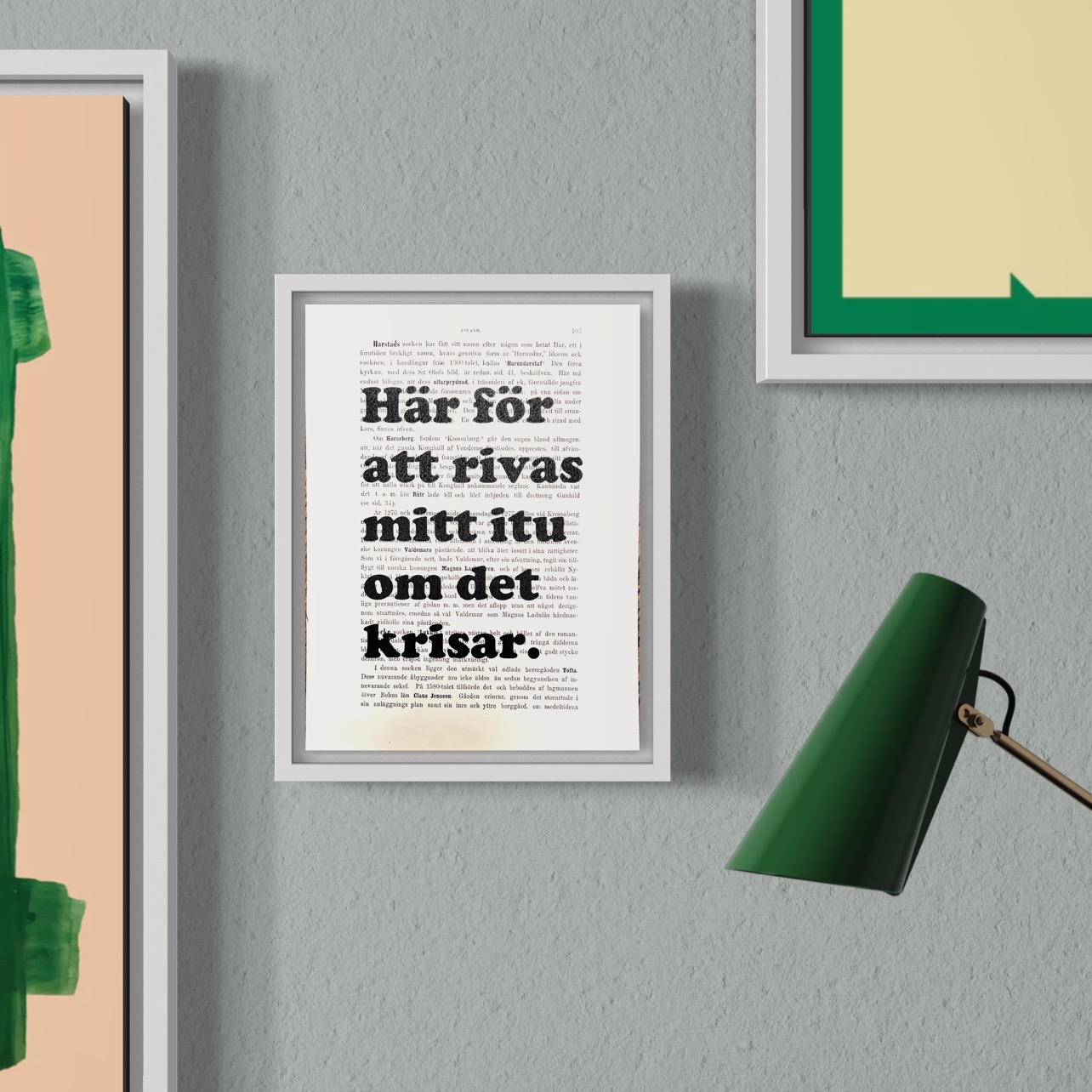 Tavla med texten Här för att rivas mitt itu om det krisar.