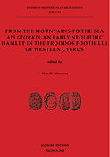 From the Mountains to the Sea. Ais Giorkis, an Early Neolithic Hamlet in the Troodos Foothills of Western Cyprus.