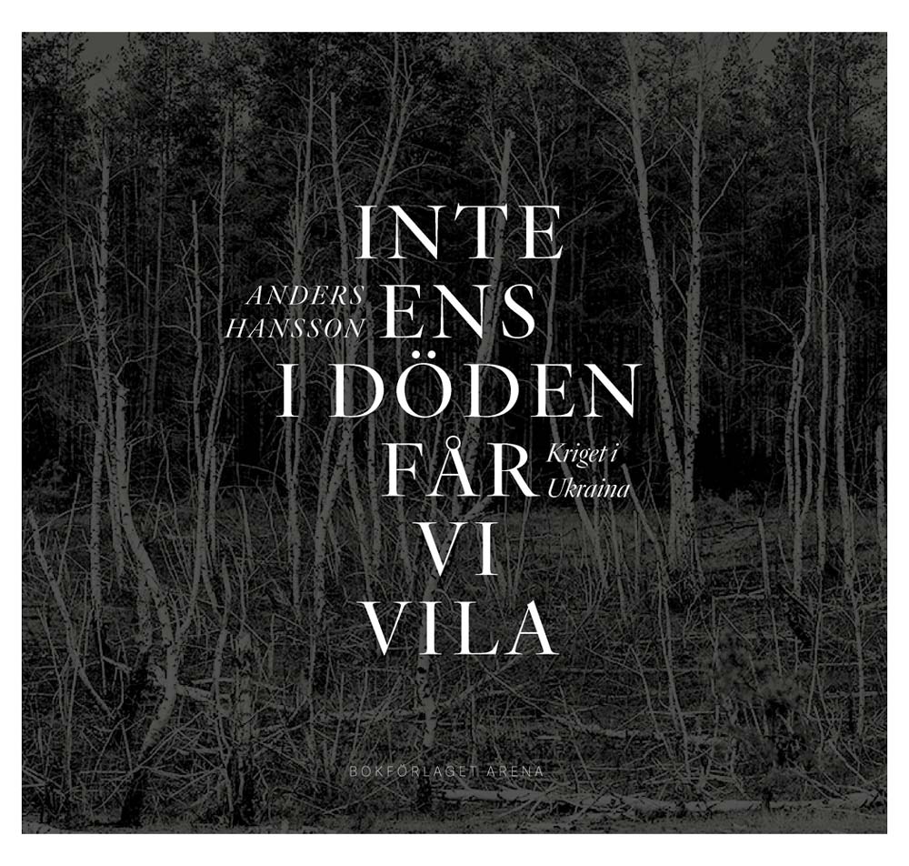 Anders Hansson: Inte ens i döden får vi vila [signed]