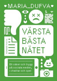 Värsta bästa nätet: bli säker och trygg på sociala medier, i chattar och spel