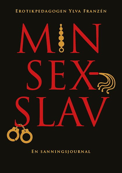 MIN SEXSLAV - EN SANNINGSJOURNAL
