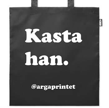Tygkasse med texten Kasta han.