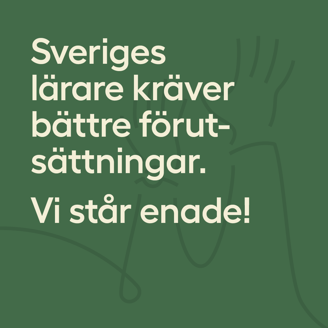 Delningsbild 3 - Sveriges lärare kräver bättre förutsättningar