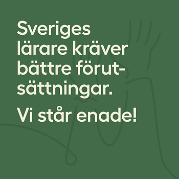 Delningsbild 3 - Sveriges lärare kräver bättre förutsättningar