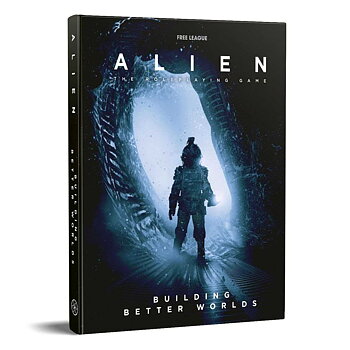 Alien RPG - Building Better Worlds + PDF