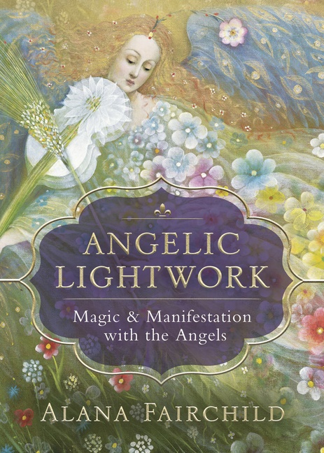 Angelic Lightwork - Alana Fairchild