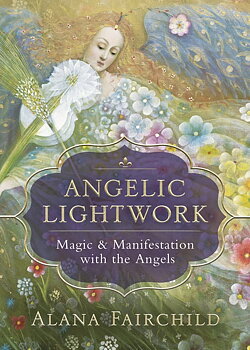 Angelic Lightwork - Alana Fairchild