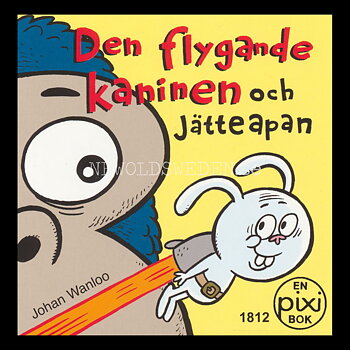 DEN FLYGANDE KANINEN OCH JÄTTEAPAN 1812 - P115