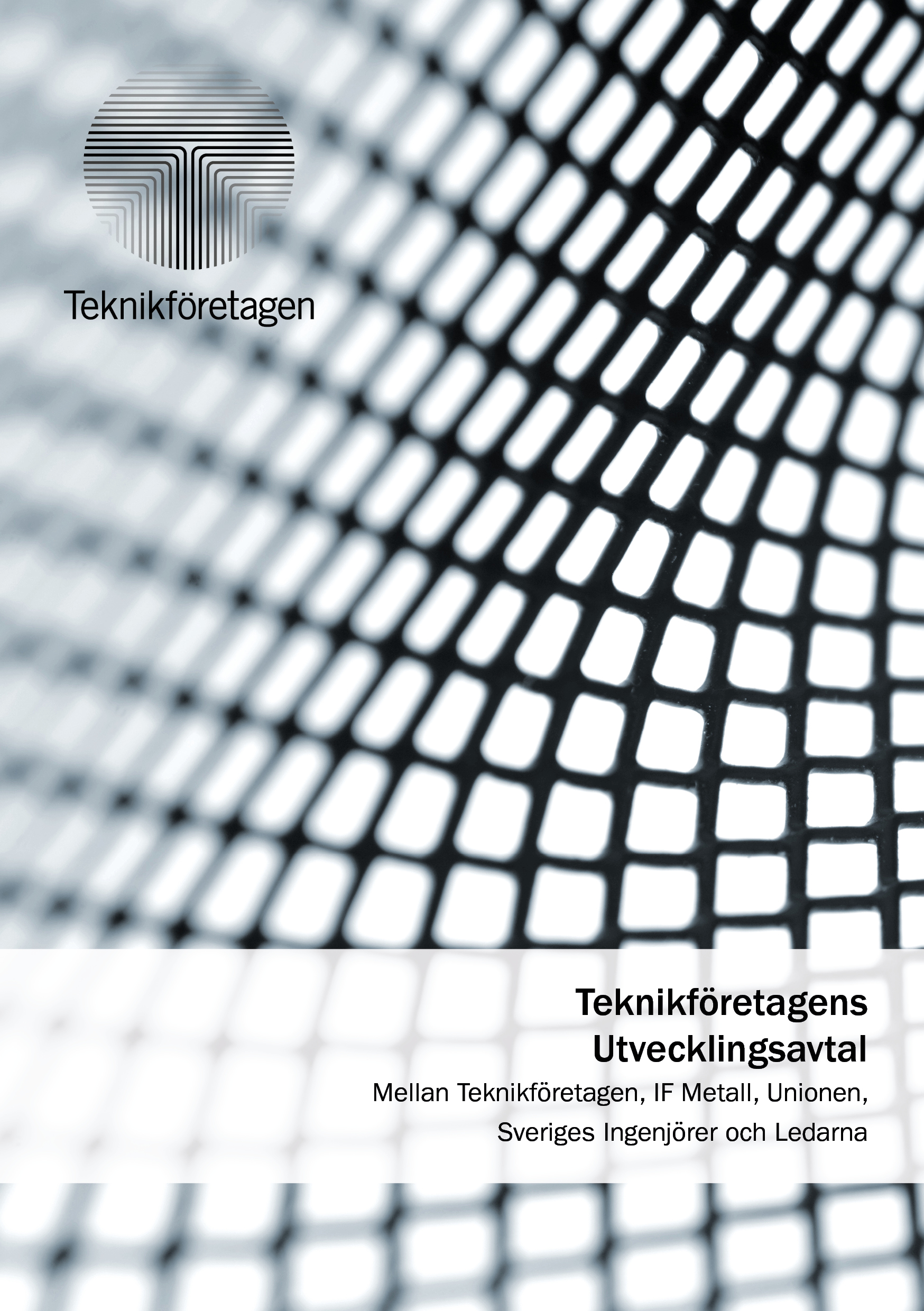 Teknikföretagens Utvecklingsavtal mellan Teknikföretagen, IF Metall, Unionen, Sveriges Ingenjörer och Ledarna