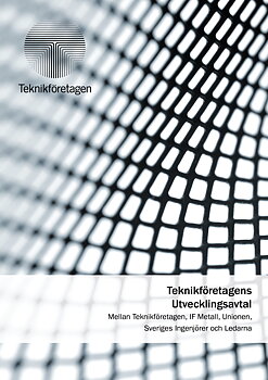Teknikföretagens Utvecklingsavtal mellan Teknikföretagen, IF Metall, Unionen, Sveriges Ingenjörer och Ledarna