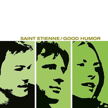  Saint Etienne - Good Humor