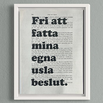 ”Fri att fatta mina egna usla beslut.”