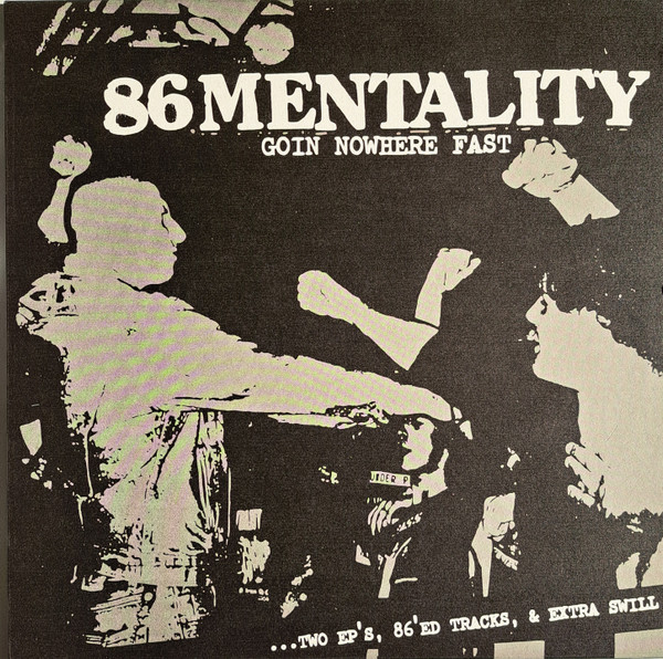 86 Mentality – Goin Nowhere Fast.....Two EP's - LP