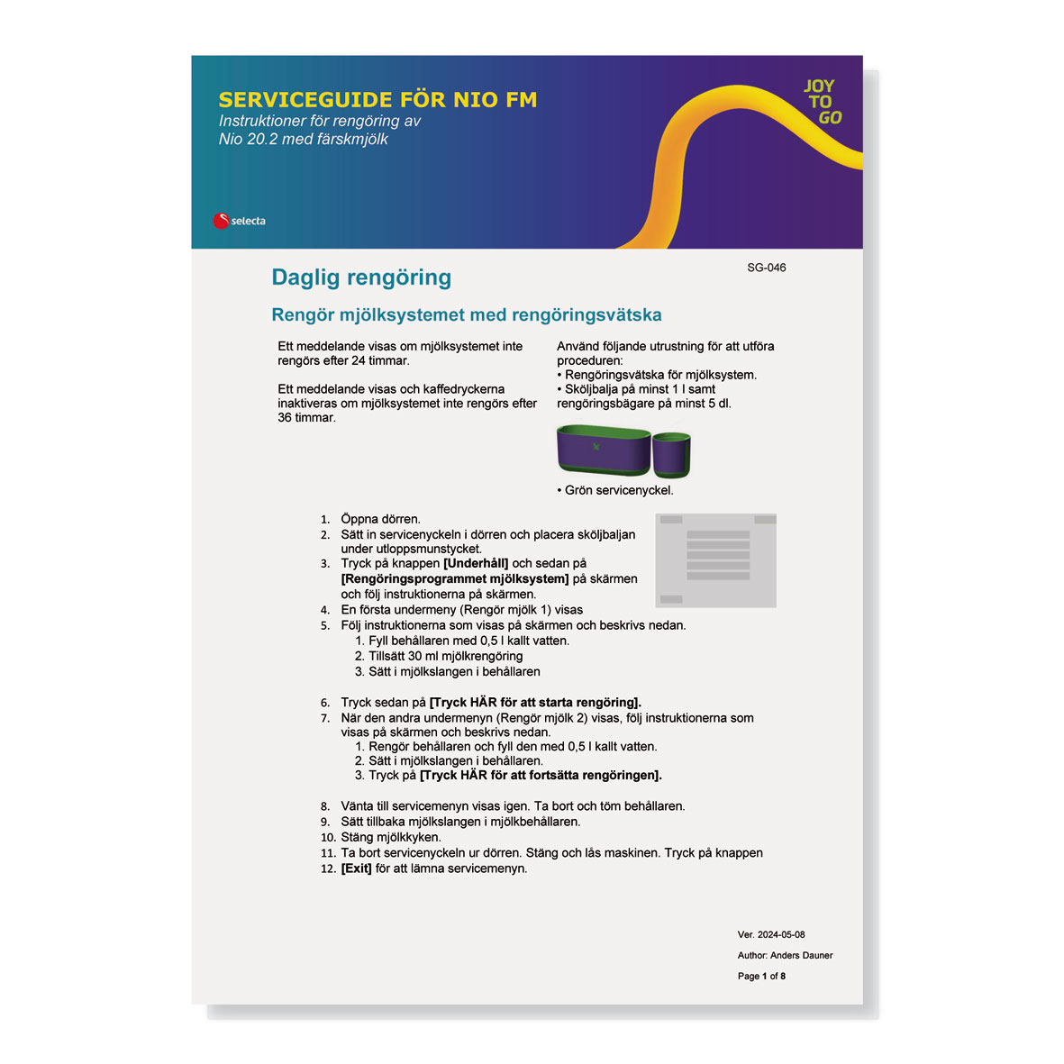 SERVICEGUIDE FÖR NIO FM.Instruktioner för rengöring av Nio 20.2 med färskmjölk.