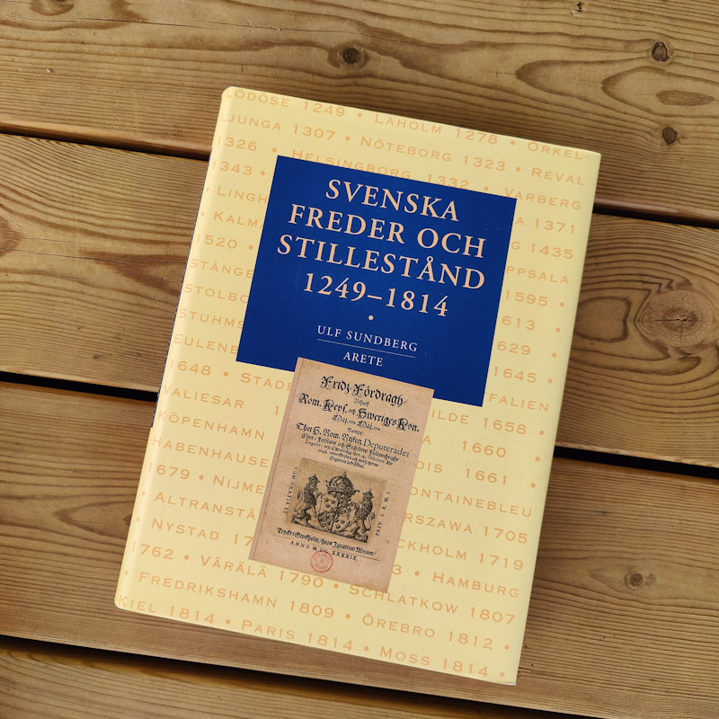  Svenska freder och stillestånd 1249-1814 av Ulf Sundberg 