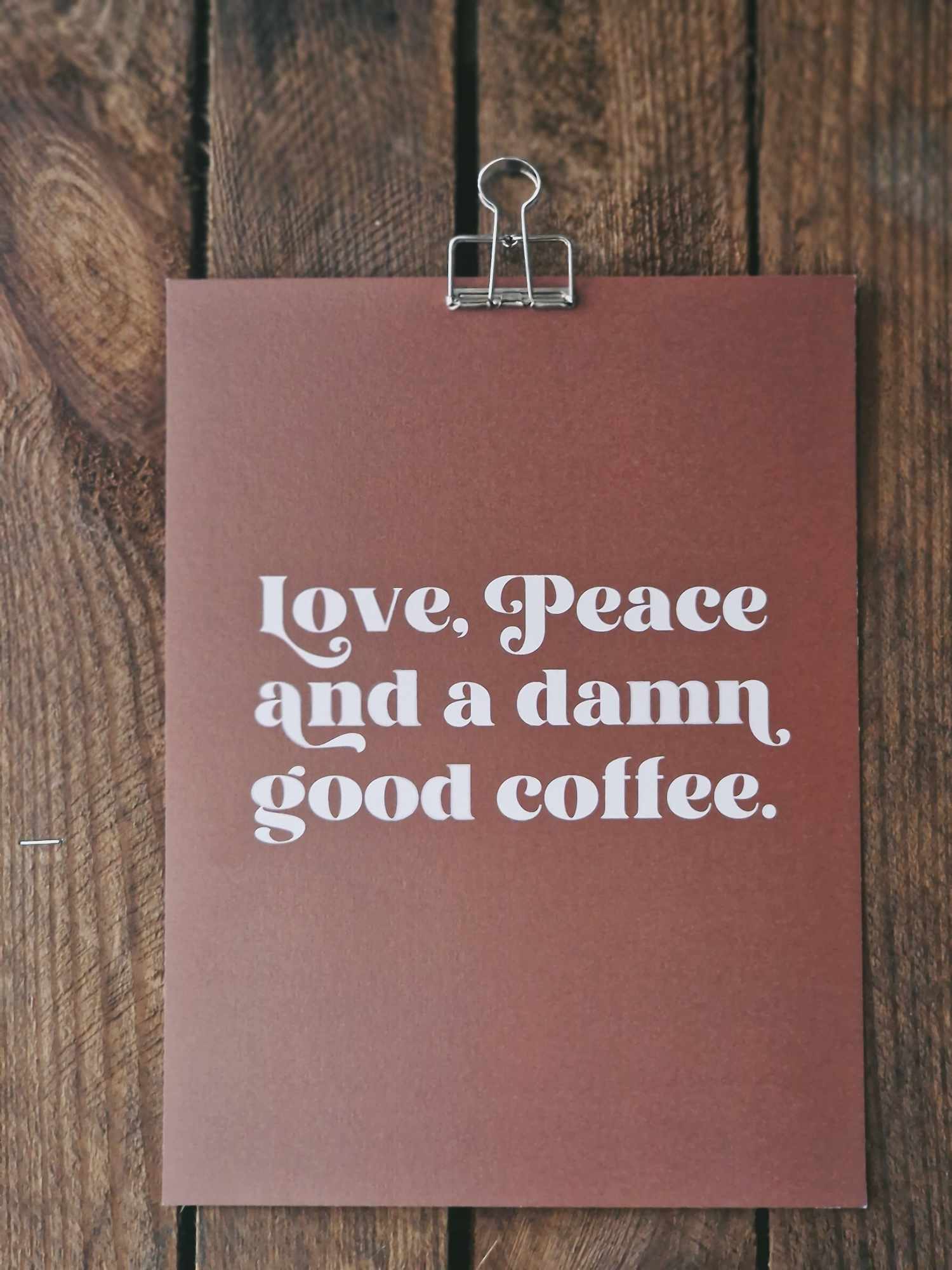 Miniposter "Love, Peace and a damn good coffee”